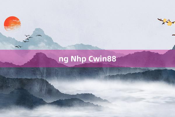 ng Nhp Cwin88