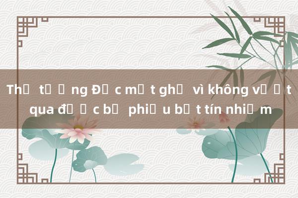 Thủ tướng Đức mất ghế vì không vượt qua được bỏ phiếu bất tín nhiệm