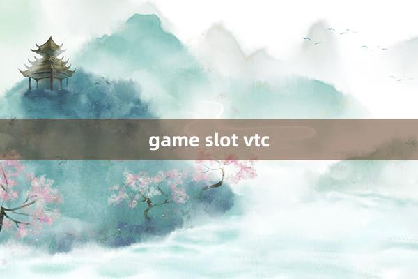 game slot vtc