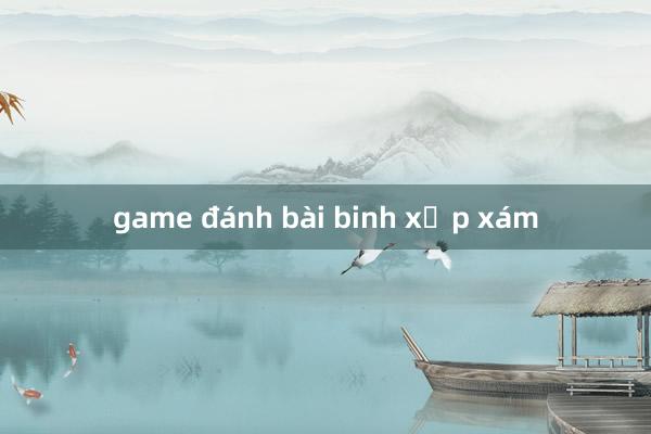 game đánh bài binh xập xám