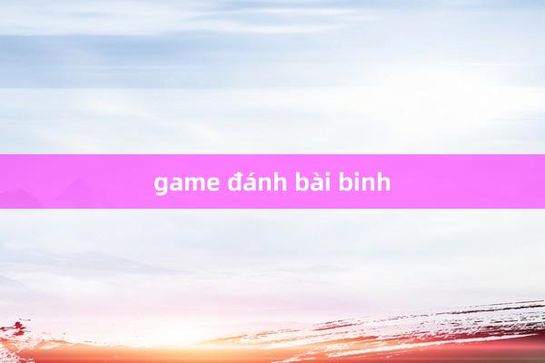 game đánh bài binh