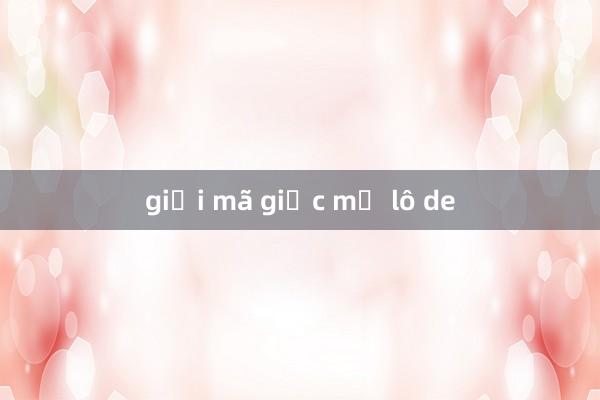 giải mã giấc mơ lô de