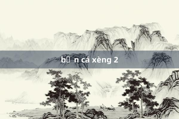 bắn cá xèng 2