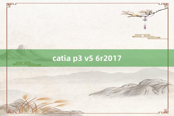 catia p3 v5 6r2017