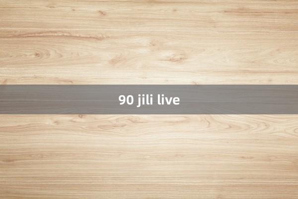 90 jili live