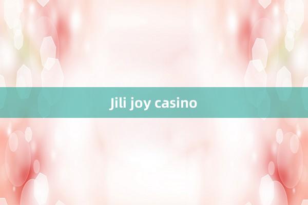 Jili joy casino