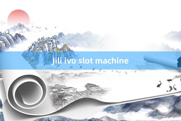 Jili ivo slot machine