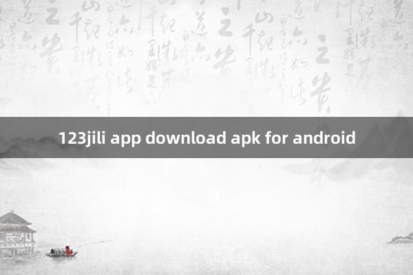 123jili app download apk for android