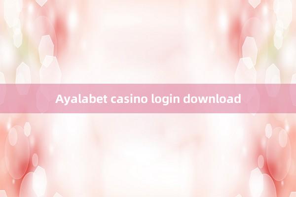 Ayalabet casino login download